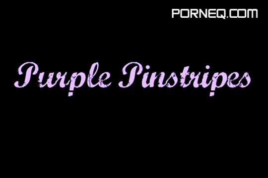 Purple Pinstripes #1 Uncensored