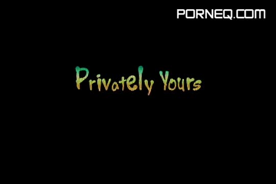 Privately Yours #1 Uncensored