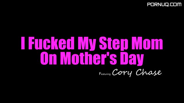 Cory Chase I Fucked My Step Mom On Mothers Day 042920