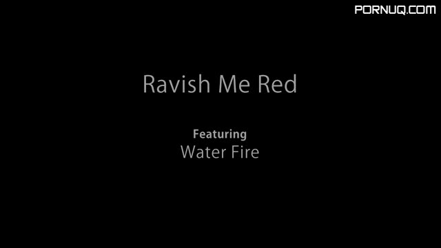 Water Fire Ravish Me Red 01 03 20