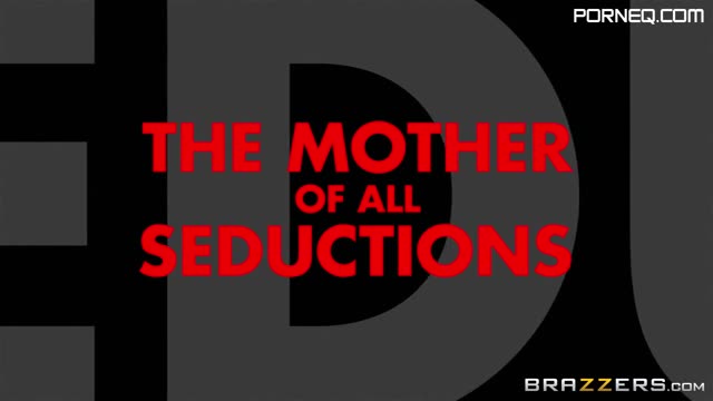 THE MOTHER OF ALL SEDUCTIONS free HD porn