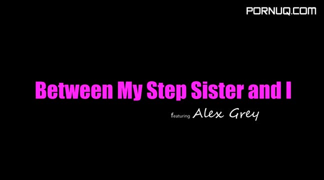 BrattySis 19 05 24 Alex Grey Between My Step Sister And I XXX SD MP4 KLEENEX