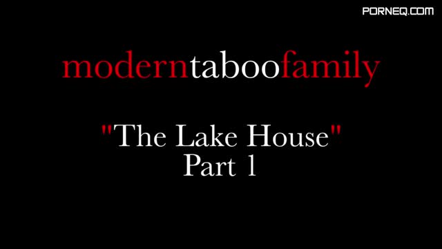 The Lake House PART 1 (Modern Taboo family)