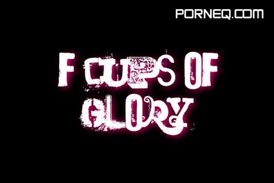 F Cups Of Glory #1 Uncensored