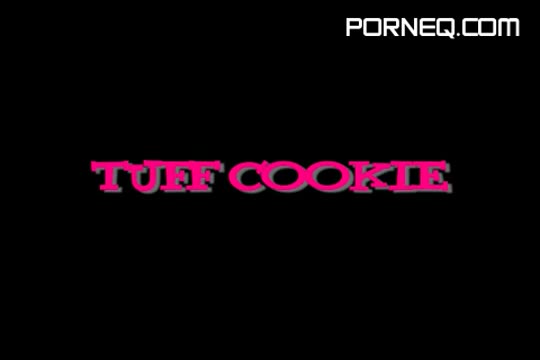 Tuff Cookie #1 Uncensored