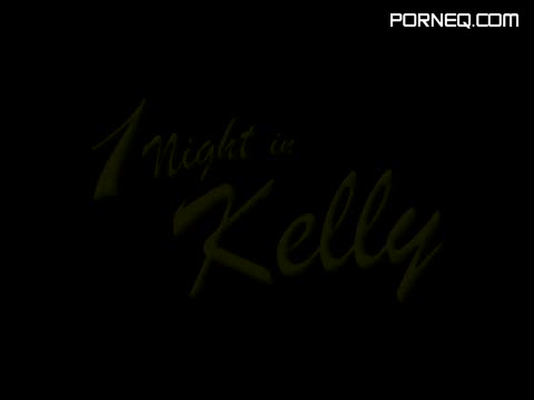 1 Night in Kelly #1 Uncensored
